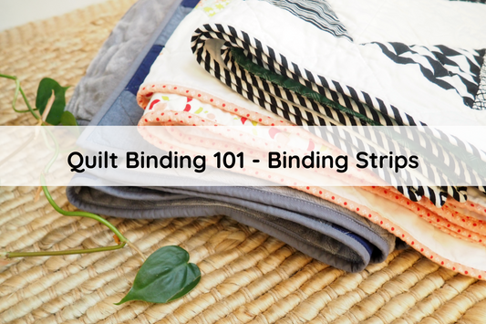 Quilt Binding 101 - Preparing and attaching binding strips
